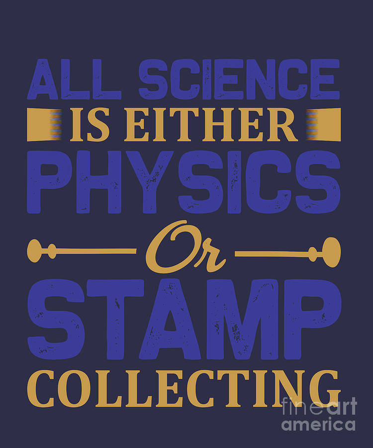 Stamp Digital Art - Stamp Collecting Gift All Science Is Physics Or by Jeff Creation
