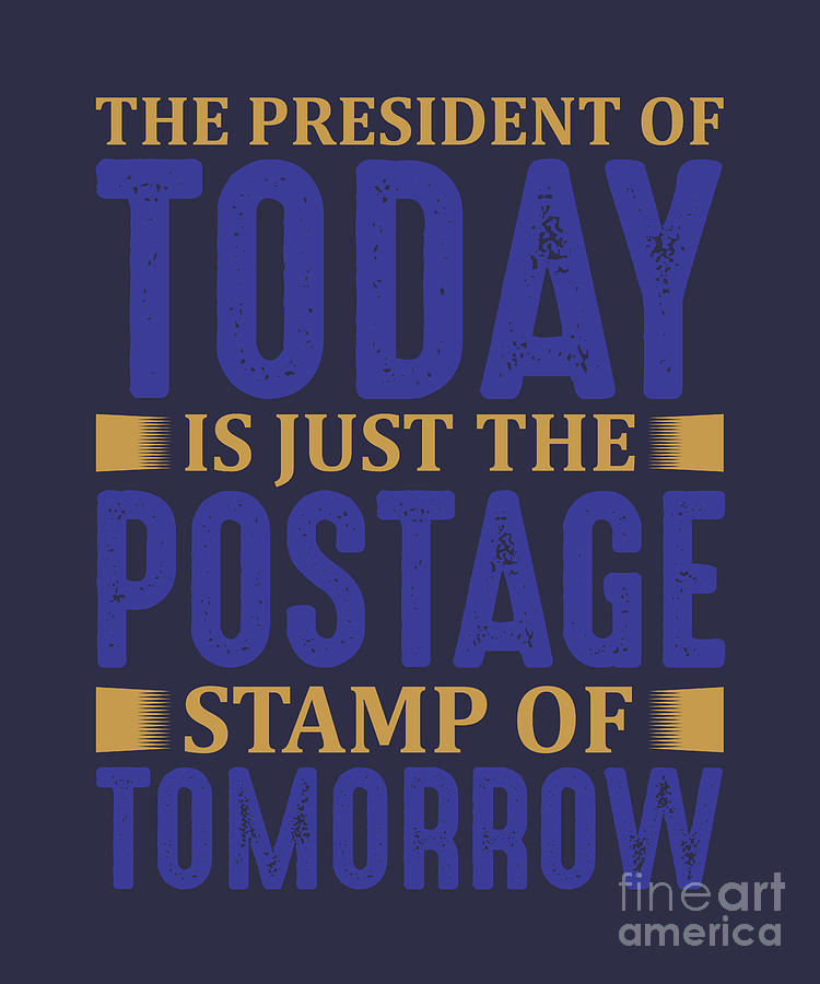 Stamp Digital Art - Stamp Collecting Gift The Predisent Of Today by Jeff Creation