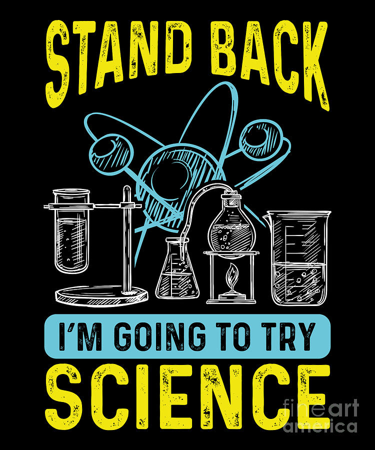 Stand Back Im Going To Try Science Biology Digital Art by ...