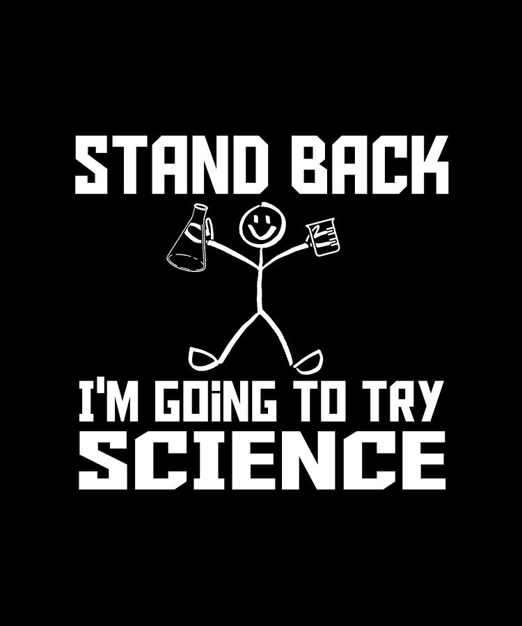 Stand Back Im Going To Try Science Digital Art by Jacob Zelazny - Fine ...