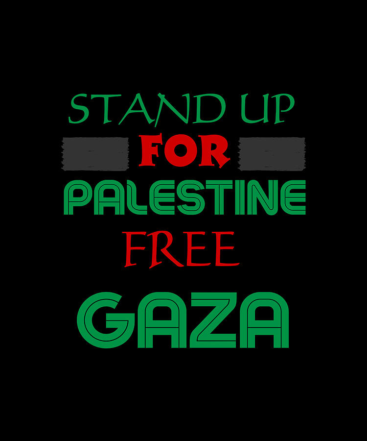 Stand Up For Palestine, Free Gaza Digital Art By Khao Shirt - Fine Art 