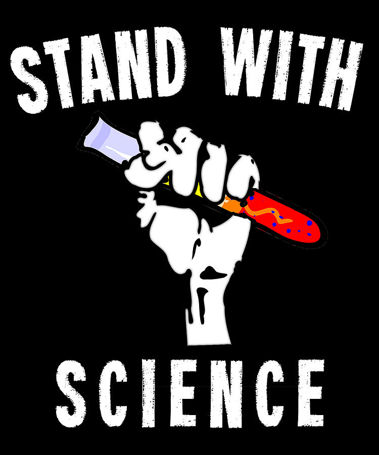 Stand With Science Digital Art by Flippin Sweet Gear