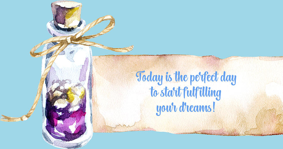 Start Fulfilling Your Dreams Mixed Media by Johanna Hurmerinta