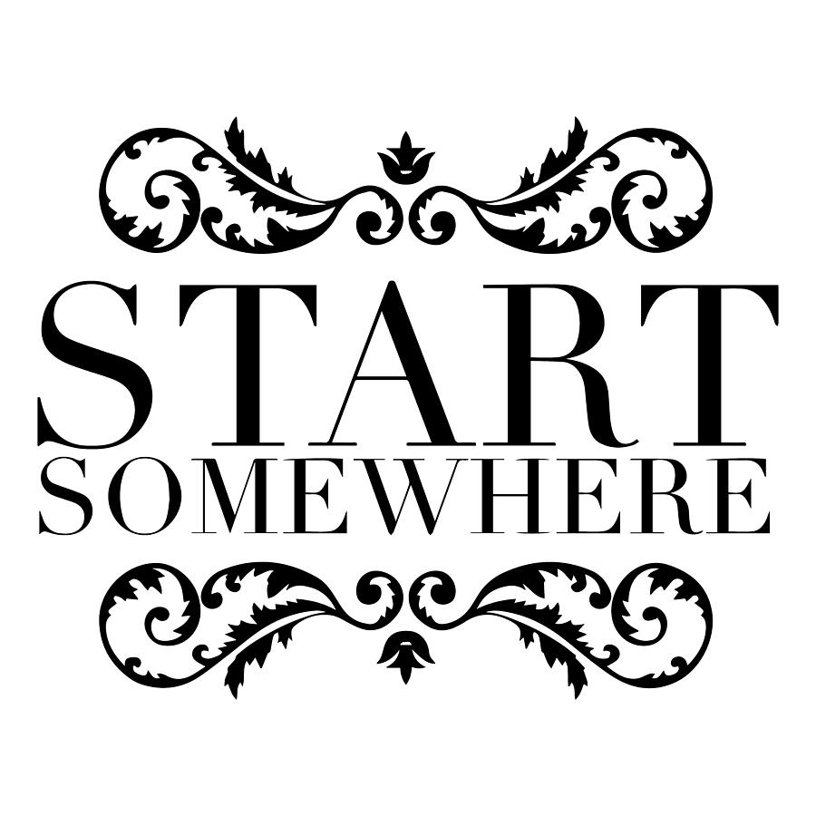 Start Somewhere - Thinklosophy Drawing by Beautify My Walls