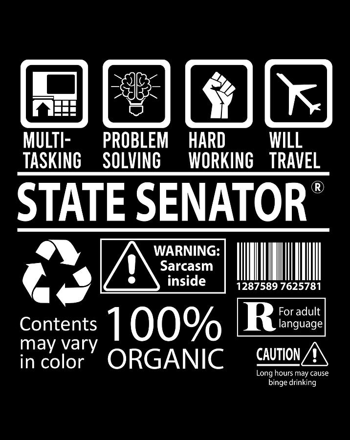 State Senator Digital Art - State Senator T Shirt - Multitasking Job Title Gift Item Tee by Shi Hu Kang