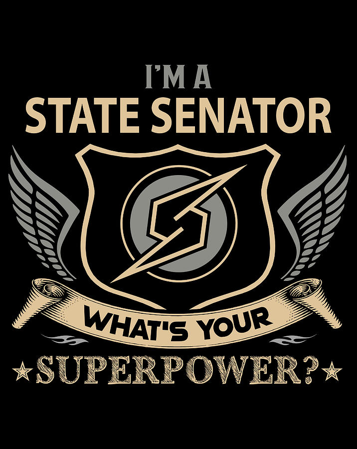 State Senator Digital Art - State Senator T Shirt - What Is Your Superpower Job Gift Item Tee by Shi Hu Kang