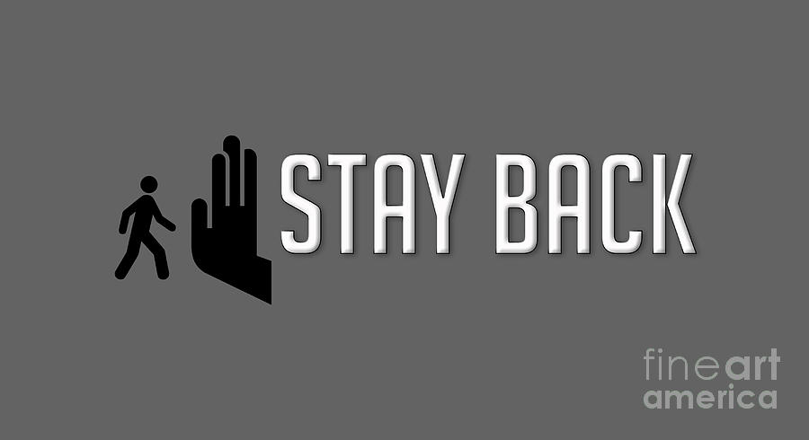 STAY BACK tee design for social distancing Photograph by Edward Fielding