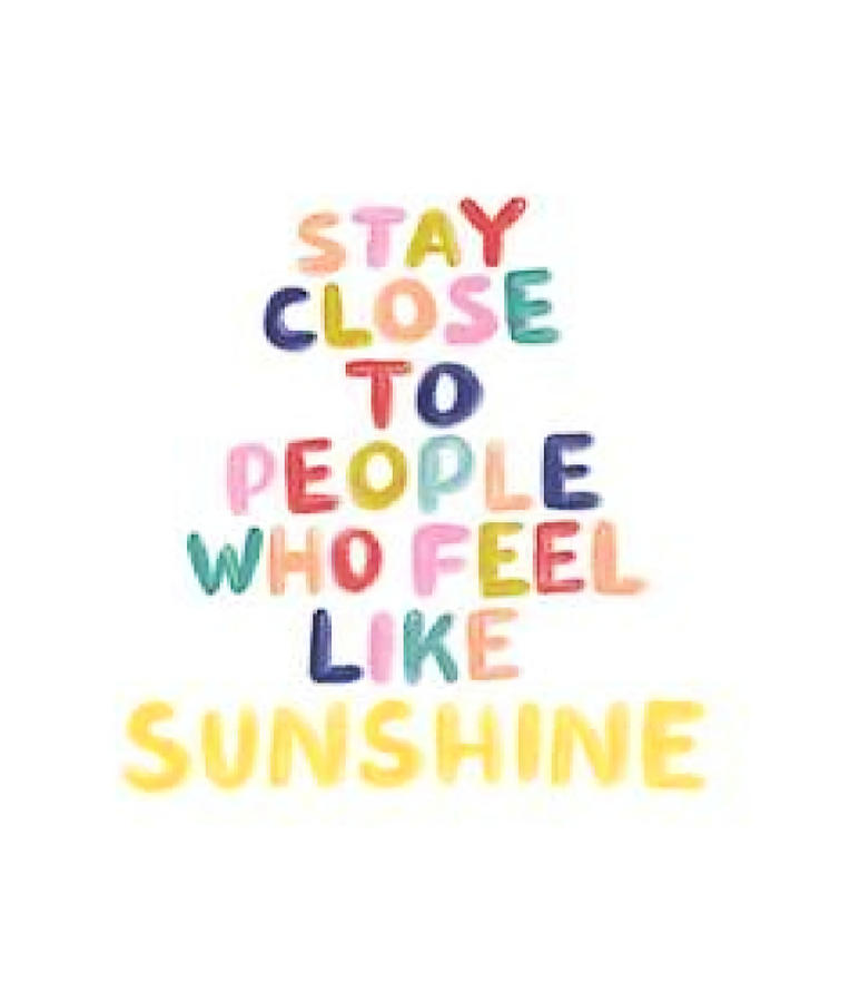 Stay Close To People Who Feel Like Sunshine 80s Painting by Tony Jeremy ...