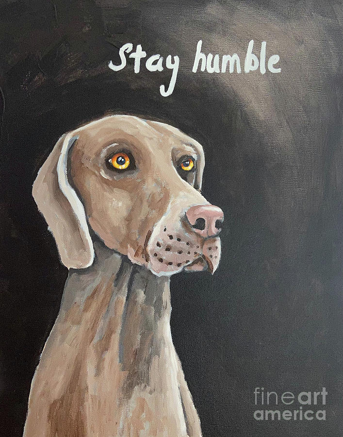 Stay Humble Painting by Lucia Stewart