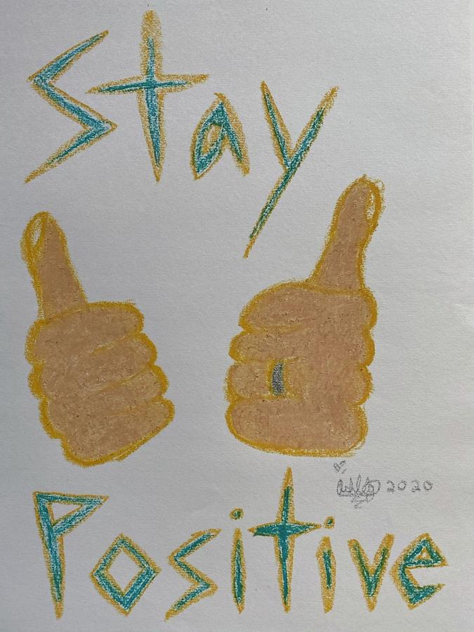 Stay Positive Drawing by Arts by Ashley Fine Art America