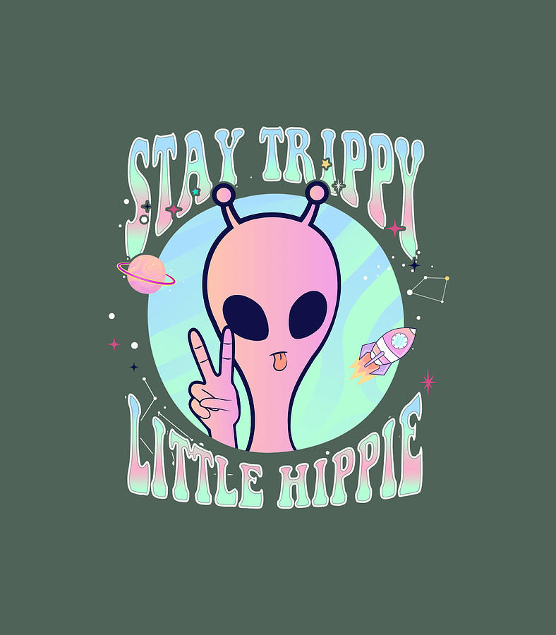 Stay Trippy Little Hippie Art Peace Sign Hand Ufo Pink Alien Digital ...