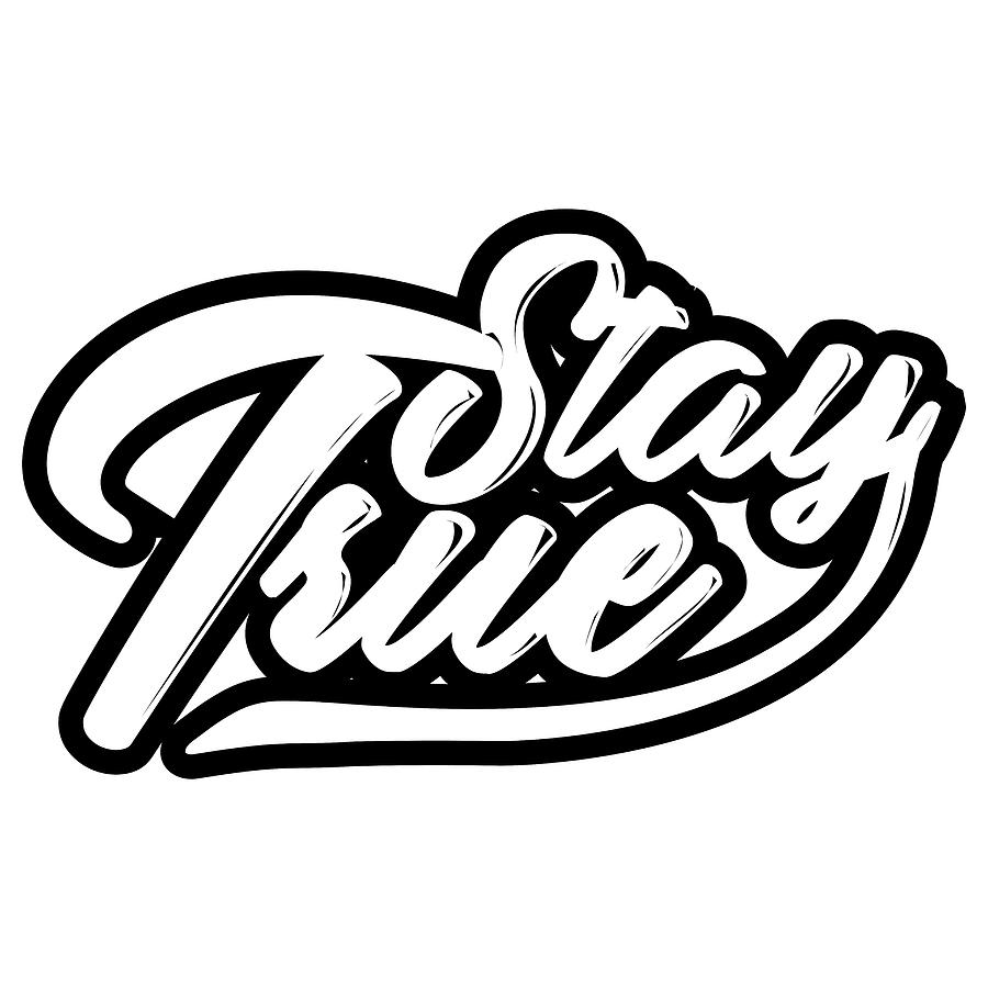 Stay True Digital Art by Barbatos Use - Pixels