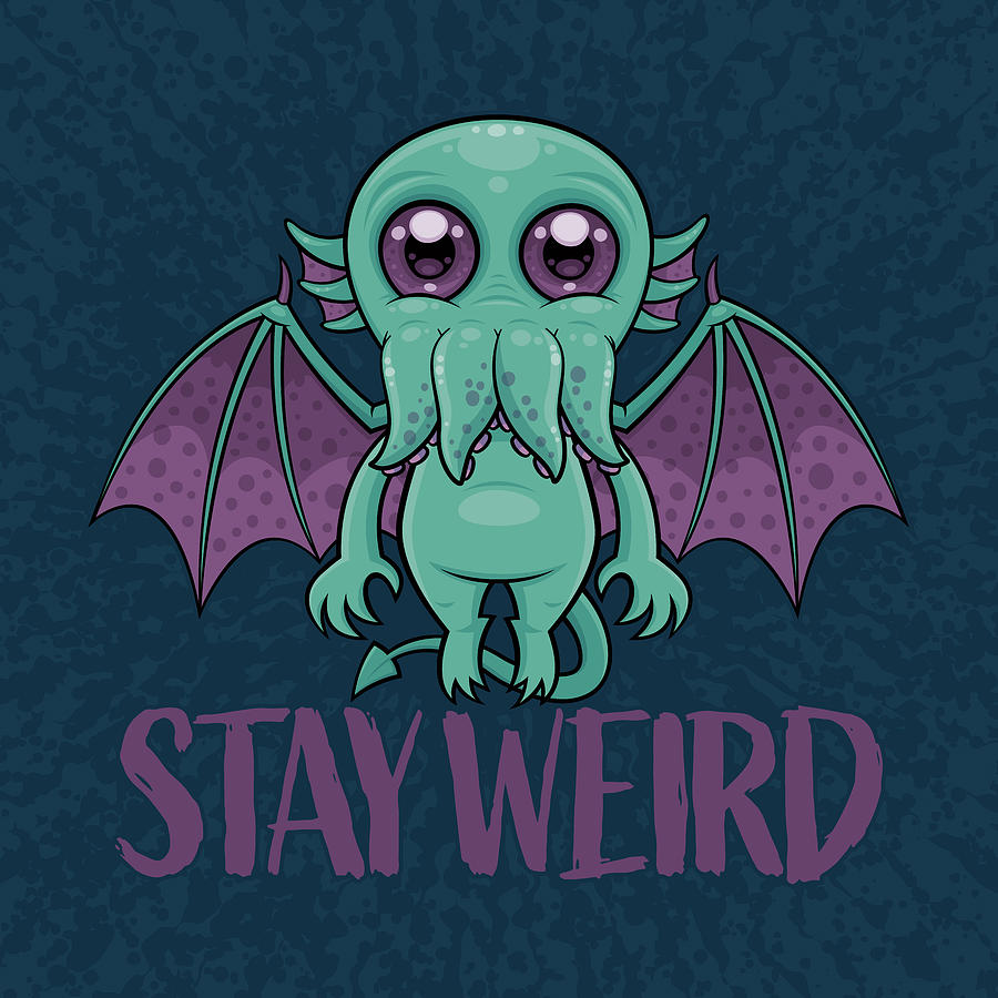 Octopus Digital Art - Stay Weird Cute Cthulhu Monster by John Schwegel