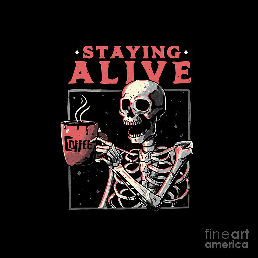 Staying Alive Digital Art by Sybil Clough - Fine Art America