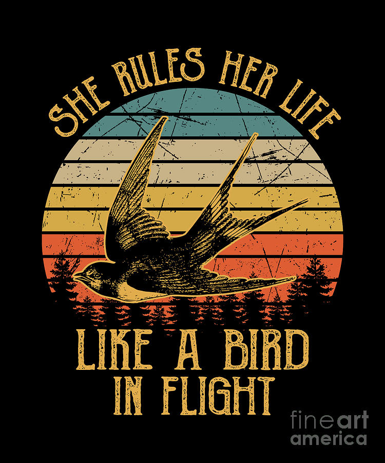 She Rules Her Life Like A Bird In Flight T Shirt She Rules Her Life Like A Bird In Flight T Shirt