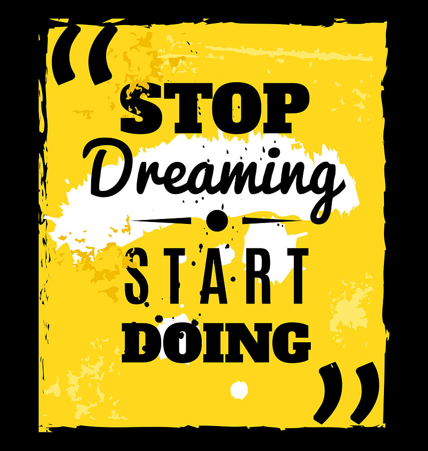 Stop Dreaming Star Doing Drawing by Mallie Wisoky - Pixels