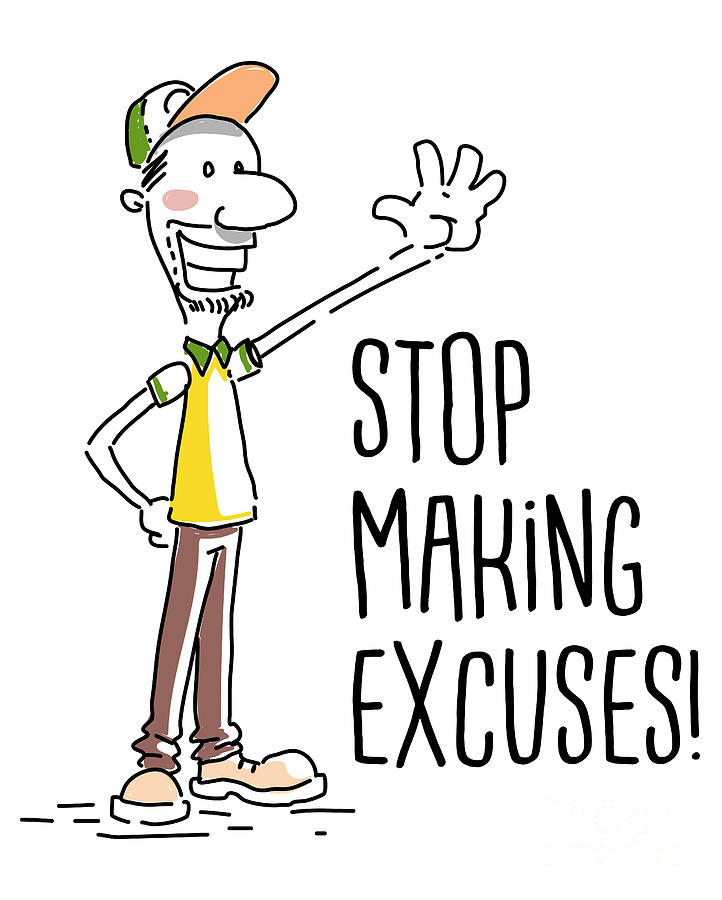 Stop making Excuses, Noexcuses Life Success, Simple inspire and ...