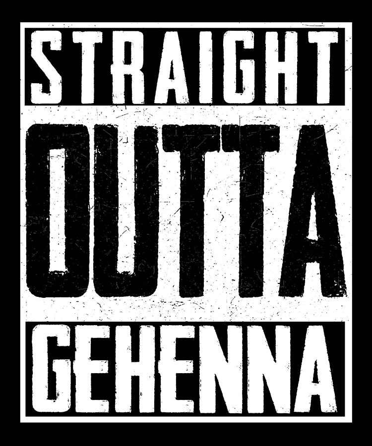 Straight Outta Gehenna Testament Bible Hebrew Digital Art by Wowshirt ...