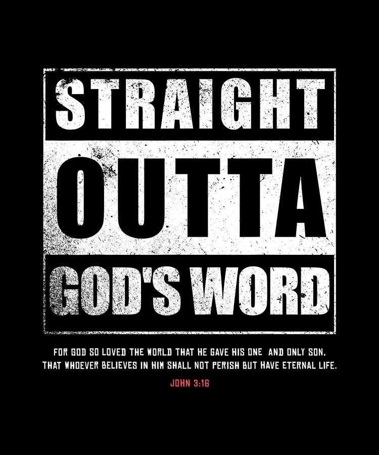 Straight Outta Gods Word John 3-16 Jesus Christian Lord Digital Art by ...