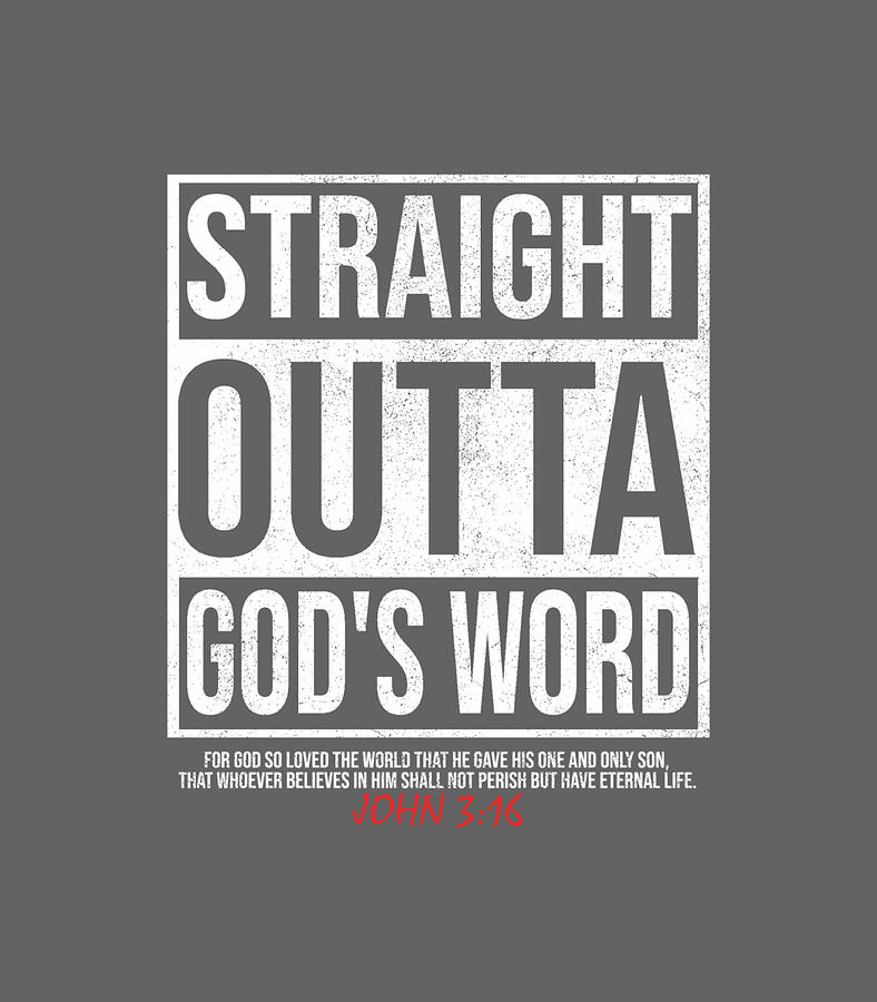 Straight Outta GodS Word John 316 Funny Christians Digital Art by ...