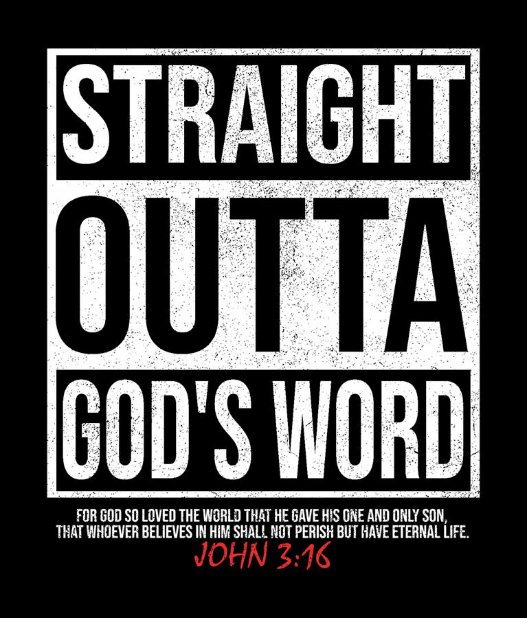 Straight Outta God'S Word John 316 Funny Christians Digital Art by ...