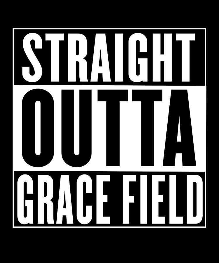 Straight Outta Grace Field Digital Art By Sarcastic P Fine Art America 4004