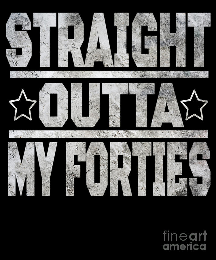 Straight Outta My Forties Funny 50th Birthday Gift Digital Art by