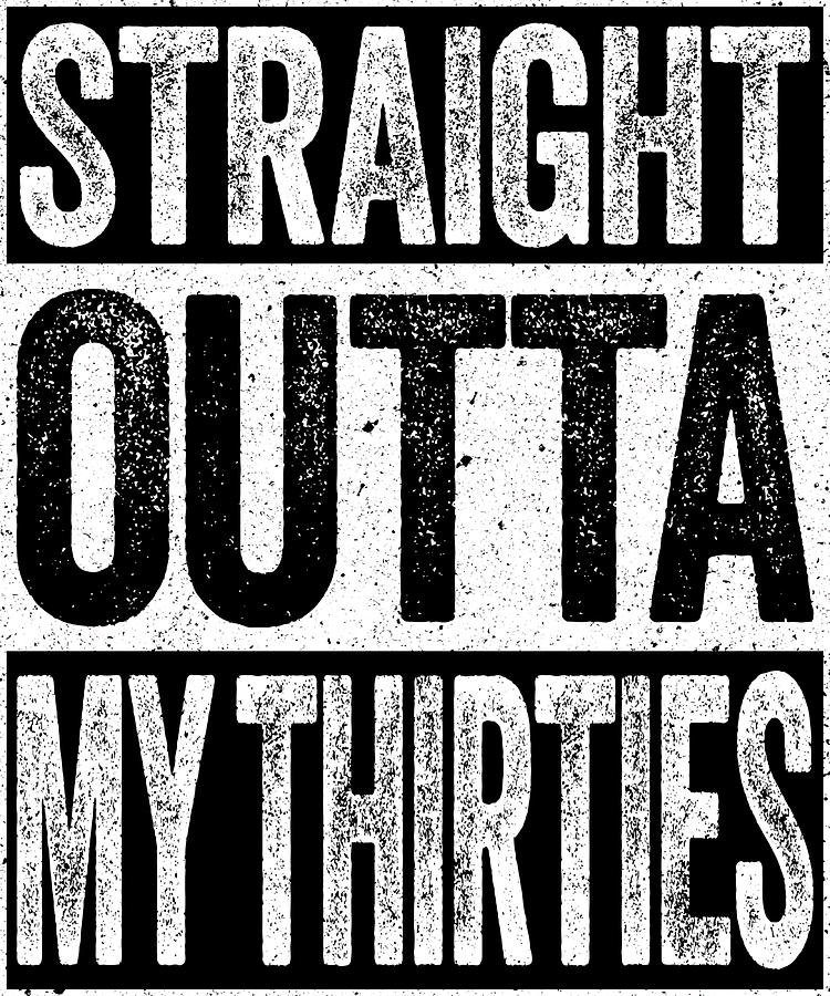 Straight Outta My Thirties Poster Painting by Emily Carrie - Fine Art ...