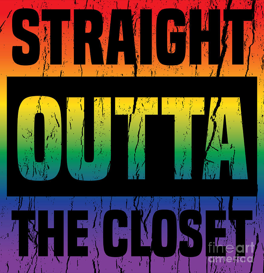 Straight Outta The Closet Lgbt Quotes Gay Pride Month Digital Art By Haselshirt Pixels