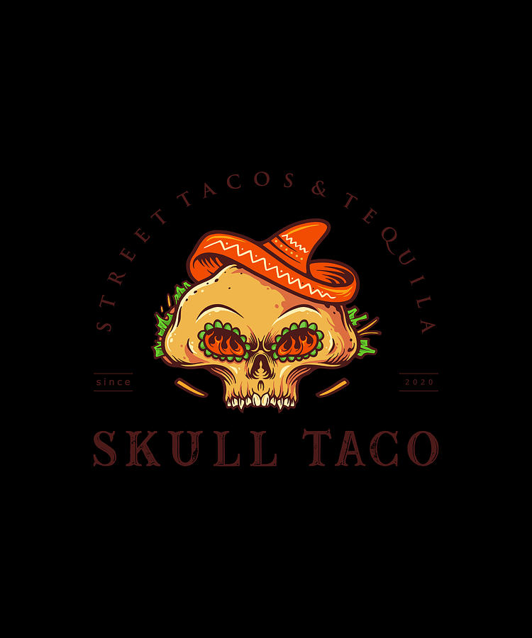 Street tacos and tequila skull taco mexican food Digital Art by Norman ...