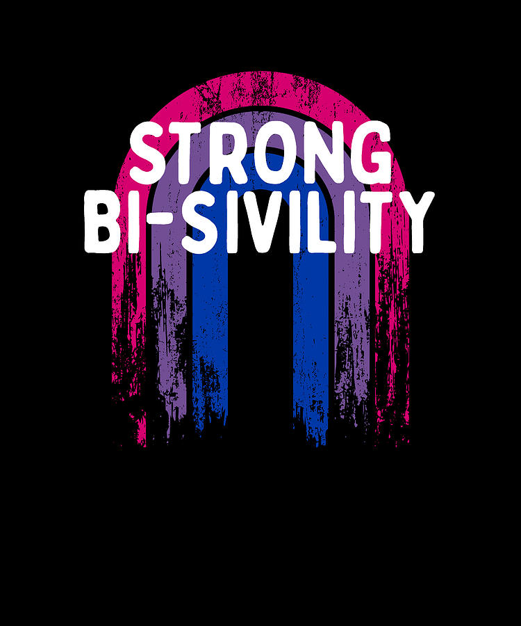 Strong Bi Sivility Bisexual Lgbtq Bi Pride Lgbt Positivity Digital Art