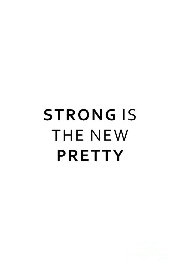 Strong is the new pretty #quotes  Photograph by Andrea Anderegg