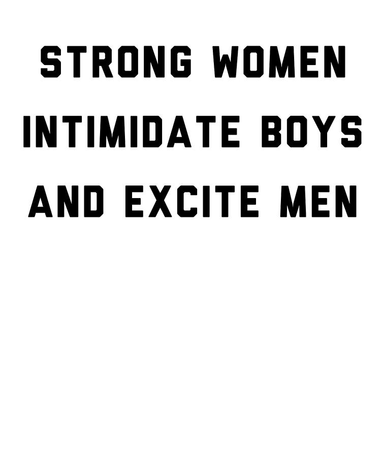 Intimidated men strong are women by why Why men