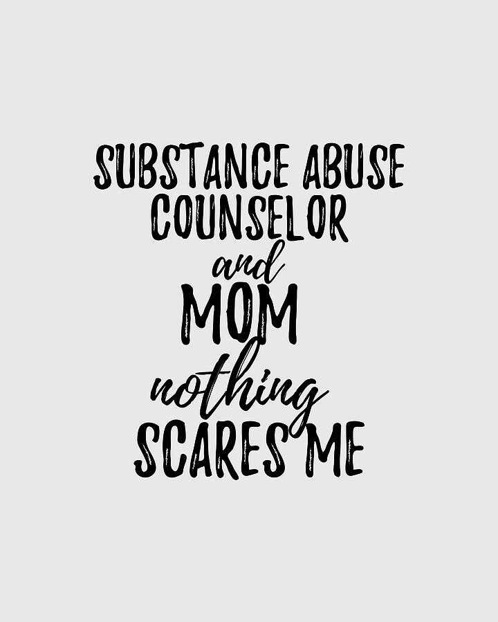 Substance Abuse Counselor Mom Funny Gift Idea for Mother Gag Joke