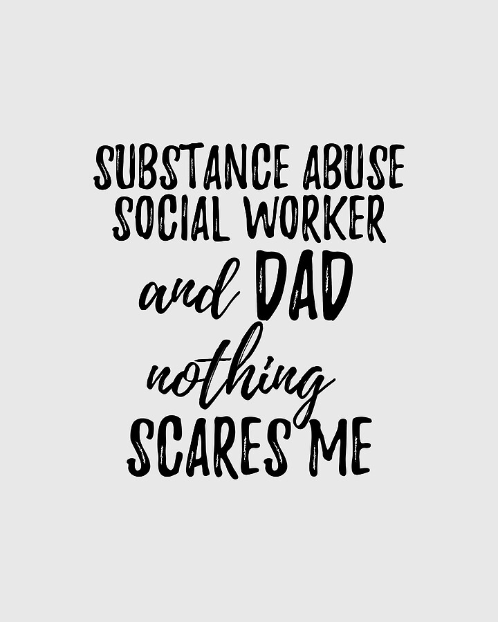 Substance Abuse Social Worker Dad Funny Gift Idea for Father Gag Joke