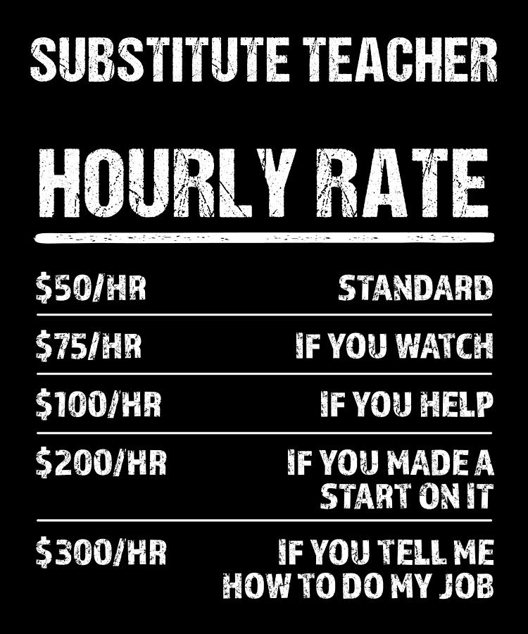 substitute-teacher-hourly-rate-funny-birthday-gift-digital-art-by