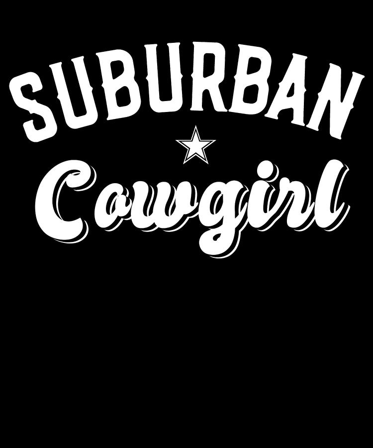 Suburban Cowgirl Digital Art by Flippin Sweet Gear