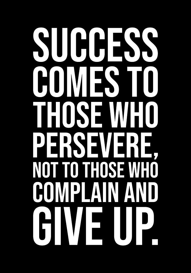 Success Comes To Those Who Persevere - Gym Hustle Motivation Digital ...