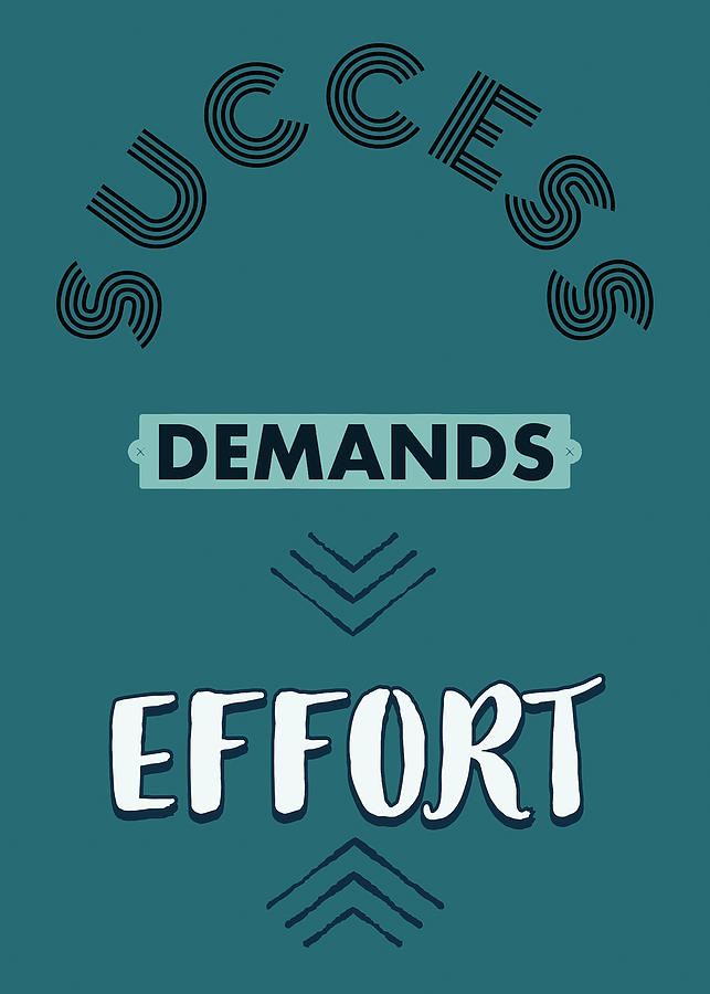 Success Demands Effort Quote Digital Art by Motivational Flow - Fine ...