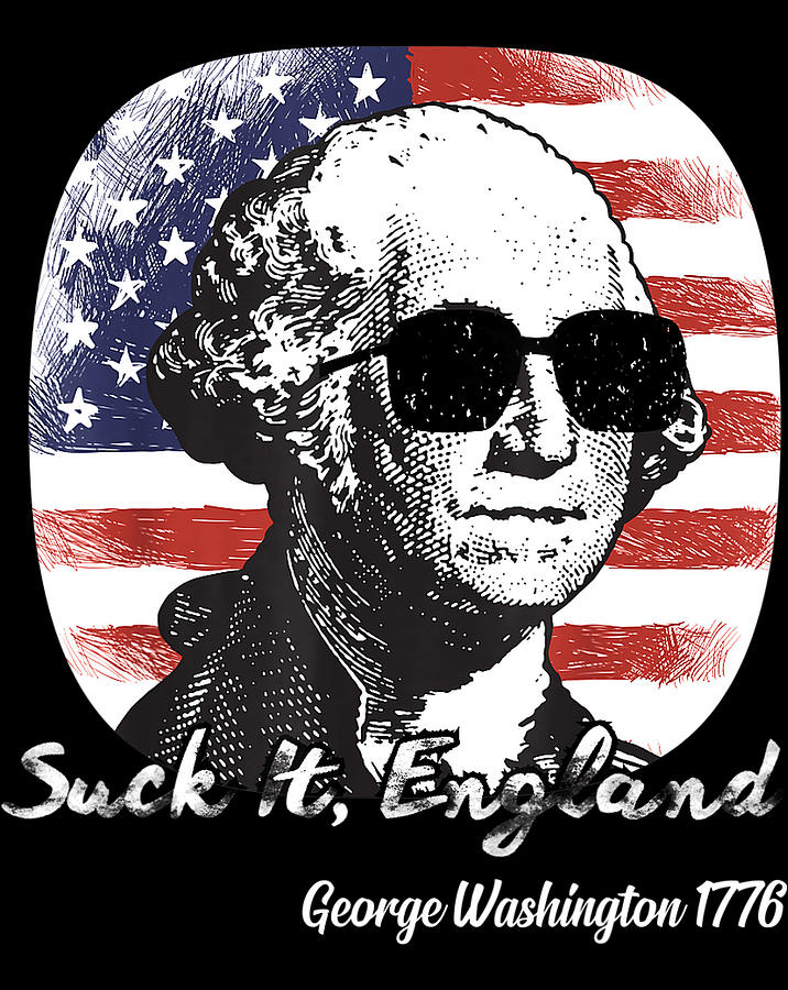 George Washington Suck It England Funny 4th Of July   Etsy