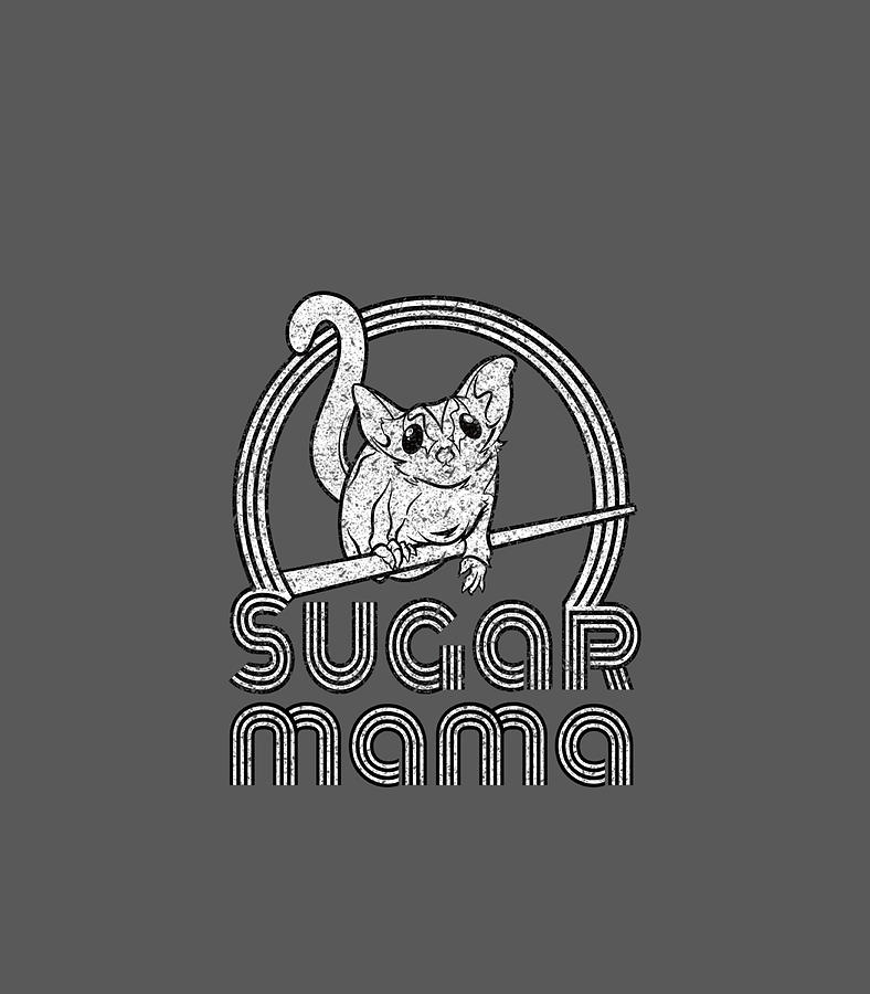 Sugar Mama Funny Sugar Glider for Sugar Glider Moms Digital Art by ...