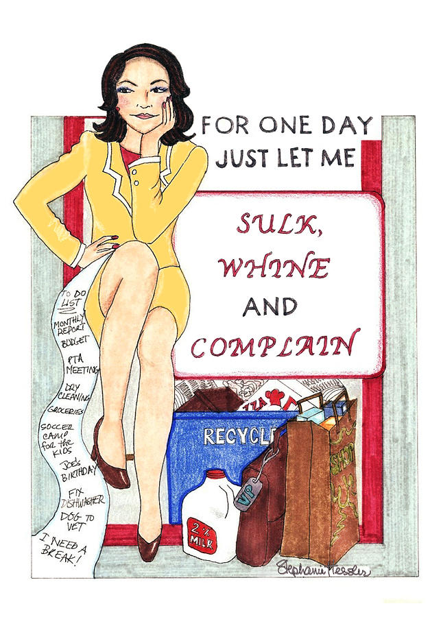 Sulk Whine And Complain Mixed Media by Stephanie Hessler