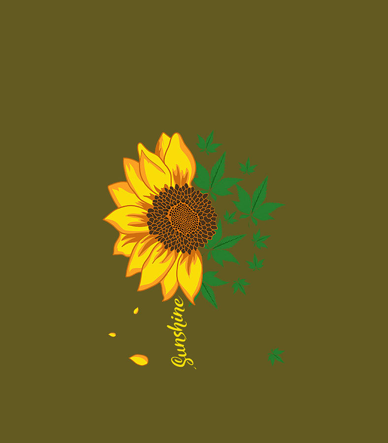 Sunflower Marijuana Cannabis Stoner Weed You Are My Sunshine Digital ...