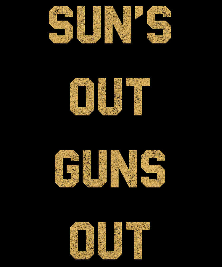 Suns Out Guns Out Retro Digital Art by Flippin Sweet Gear