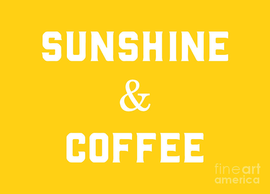Sunshine and Coffee T-shirt, Coffee Graphic Tshirt for Women, Womens Gifts, Coffee Lover,  Digital Art by David Millenheft