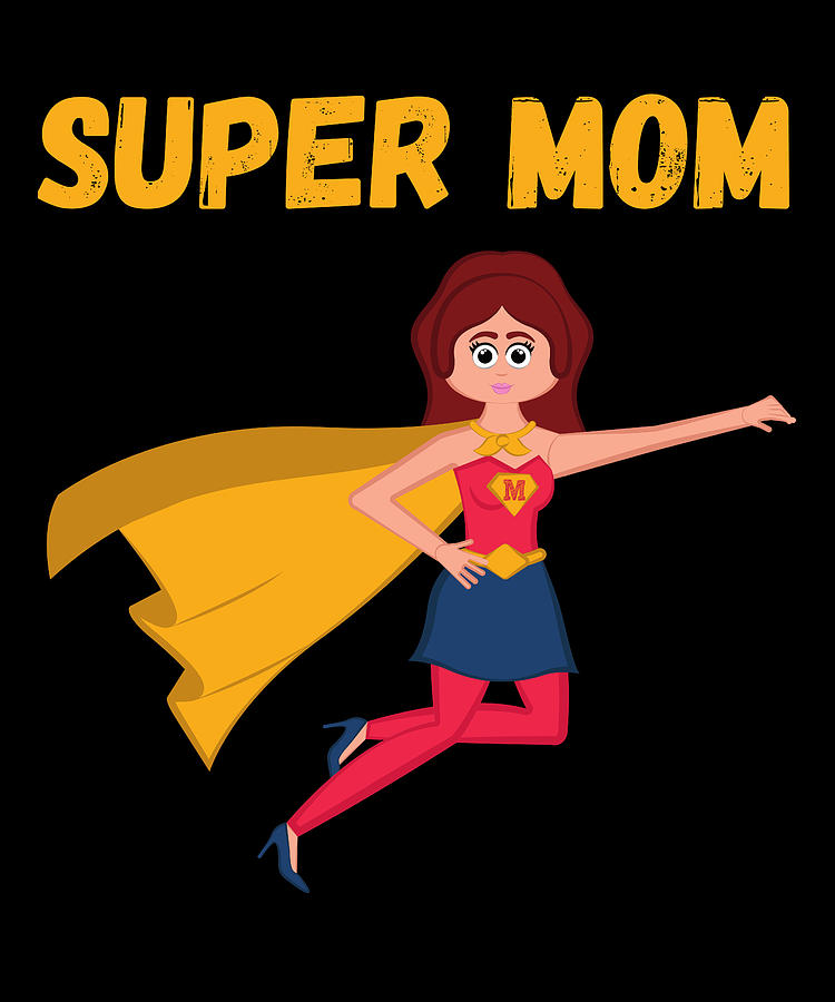 Super MOM Digital Art by Alberto Rodriguez - Fine Art America