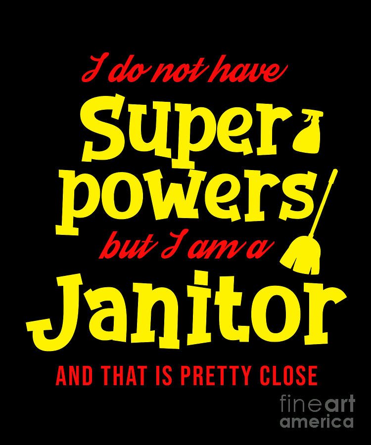 Superpower Janitor Cleaning Service Cleaners Gift Digital Art by Thomas ...
