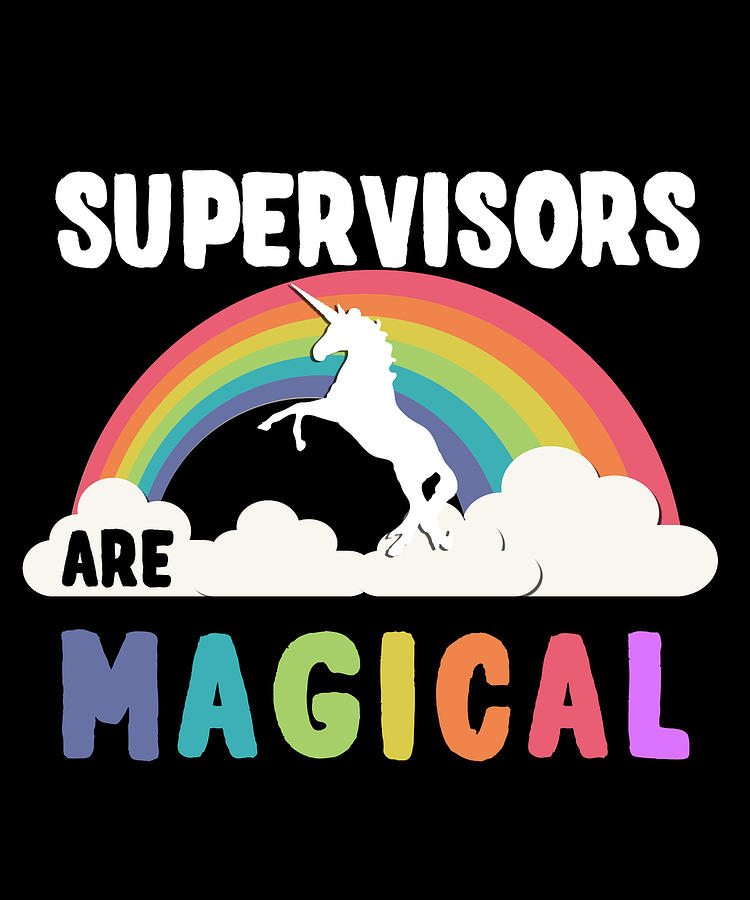 Unicorn Digital Art - Supervisors Are Magical by Flippin Sweet Gear