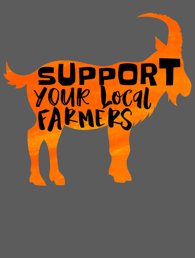 https://images.fineartamerica.com/images/artworkimages/mediumlarge/3/support-your-local-farmers-goat-farmer-for-men-women-kids-shephard-farm-girl-goat-lady-crazy-squirrel.jpg