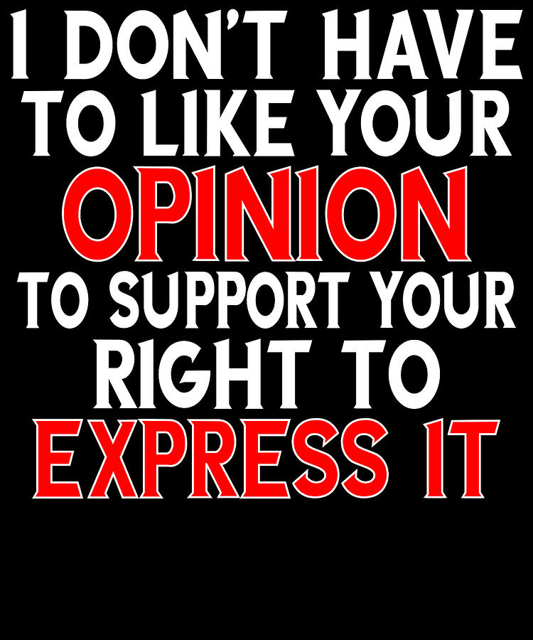 Support Your Right To Express Opinions Politics design Digital Art by ...